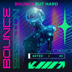 BounceSession With 6EYZZ #2