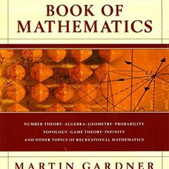 Access PDF 💘 The Colossal Book of Mathematics by  Martin Gardner EPUB KINDLE PDF EBO