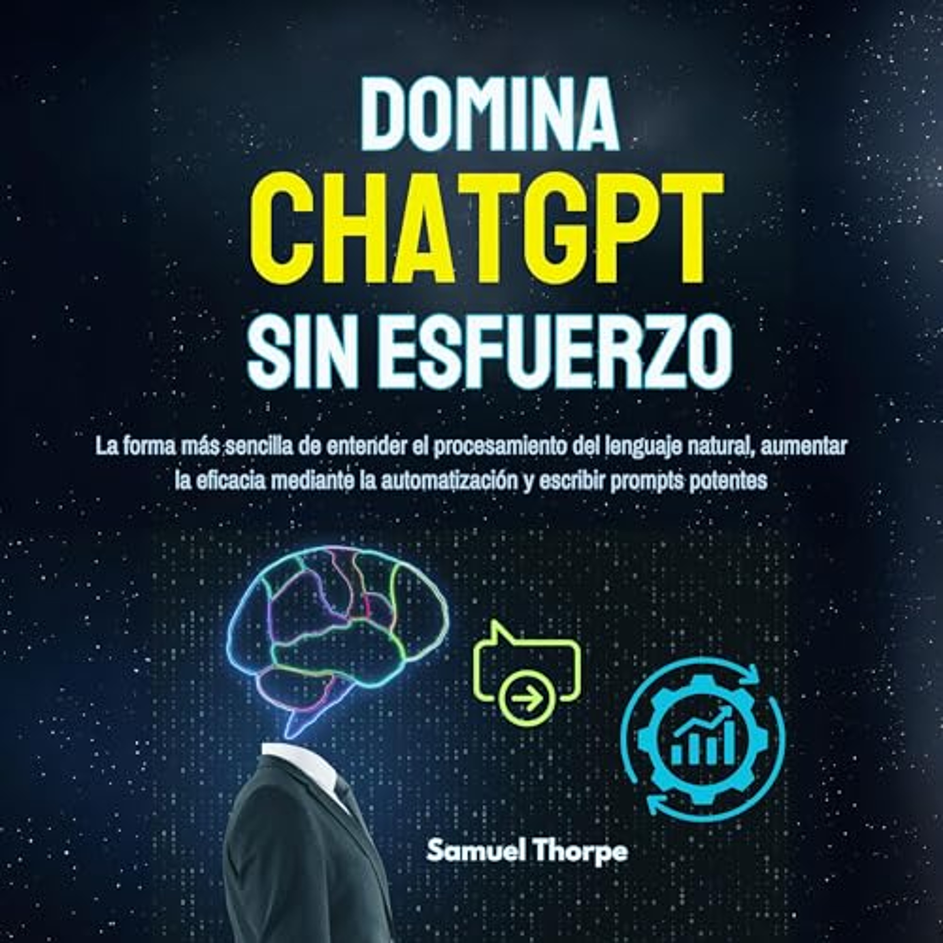 Domina ChatGPT sin esfuerzo... (Audiolibro) | Prueba Gratis