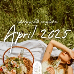 Indie/Pop/Folk - April 2025 (alexrainbirdMusic)