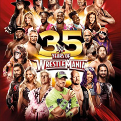 VIEW PDF ✏️ WWE 35 Years of Wrestlemania by  Brian Shields &  Dean Miller KINDLE PDF