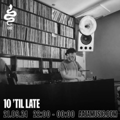 10 'til Late