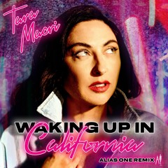 Waking Up In California - Tara Macri (Alias One Remix)