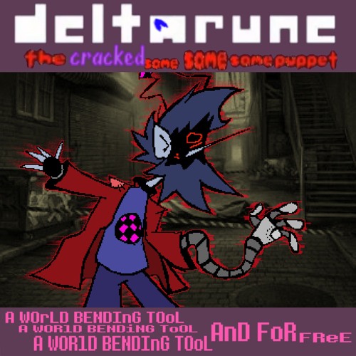 A WOrLD BENDInG TOoL     A WORlD BENDiNG ToOL        A WORlD BENDInG TOoL  AnD FoR FReE - [Deltarune