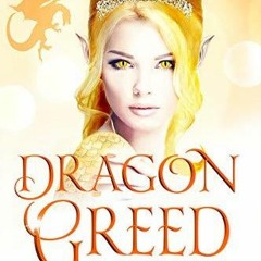 Get [Books] Download Dragon Greed BY Kelly Armenta (Read-Full$