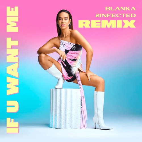 Blanka - If U Want Me (2infected Remix)