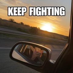 Keep Fighting (Re - Mastered)