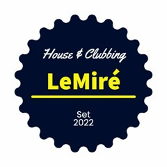 LeMiré - 1st 2022 House & Clubbing Set
