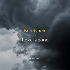 baarishein x love is gone | anuv jain, dylan matthew, slander | lofi edit | slowed & reverb
