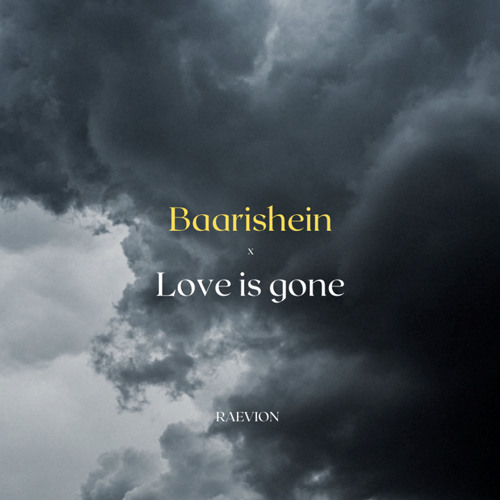 baarishein x love is gone | by RAEVION | lofi edit | slowed & reverb
