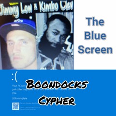 Jimmy Low x Kimbo Clev  "Boondocks Cypher" "The Blue Screen"
