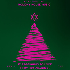 It's Beginning To Look Like Chanukah (Flamingeaux Holiday House Mashup)