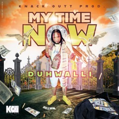 DUHWALLI - MY TIME NOW - NEW M