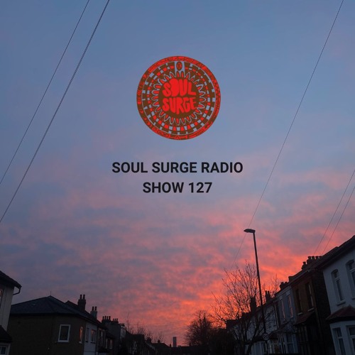 Soul Surge Presents Songs To Listen Vol 127