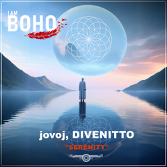Divenitto, jovoj - Serenity (Extended Mix) [I Am Boho Records]