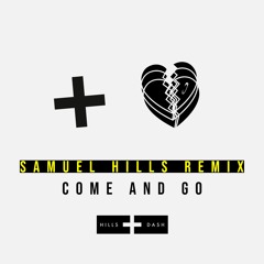 HILLS + DASH - Come and Go (Samuel Hills Remix)