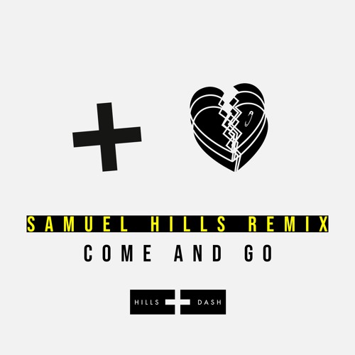 HILLS + DASH - Come and Go (Samuel Hills Remix)