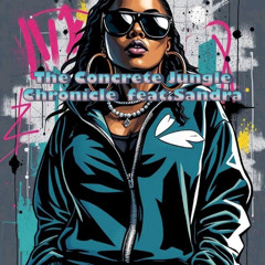 The Concrete Jungle Chronicle v1 feat.Sandra