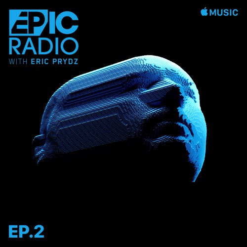 Eric Prydz - Beats 1 EPIC Radio 032
