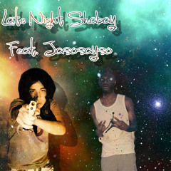 Shabay Feat. Jasosayso - Late Nights