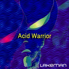 LAKEMAN  - Acidwarrior