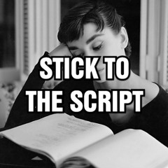 Stick To The Script