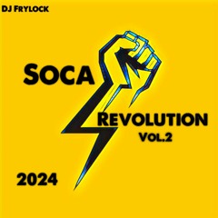 DJ Frylock - Soca Revolution Vol.2 Mix (2024)