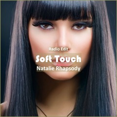 Natalie Rhapsody - Soft Touch [ Deep House Music]
