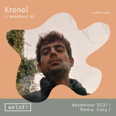 Kronol // weloficast 141