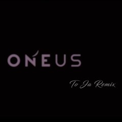 ONEUS(원어스) - No diggity(반박불가) (To Ja Remix)
