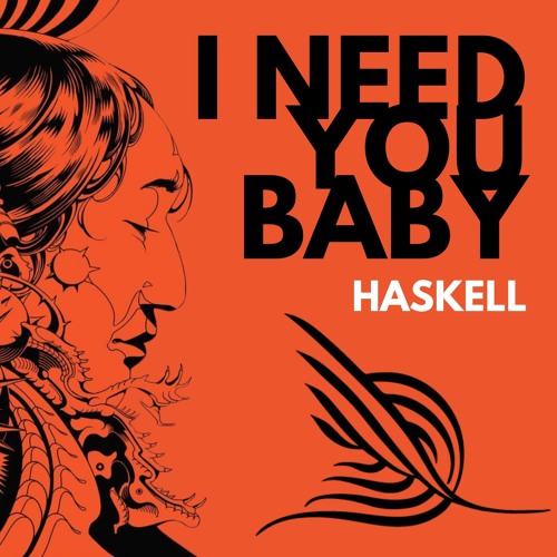 Haskell - I Need You Baby (Extended Mix)