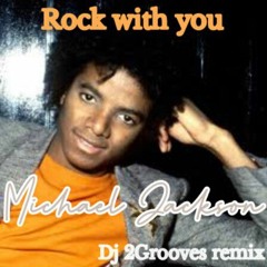 Rock With You Micheal Jakson (Dj 2Grooves Remix)
