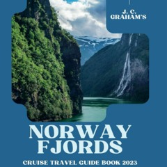 (PDF) J. C. Graham’s Norway Fjords Cruise Travel Guide Book 2023: The Most Compr