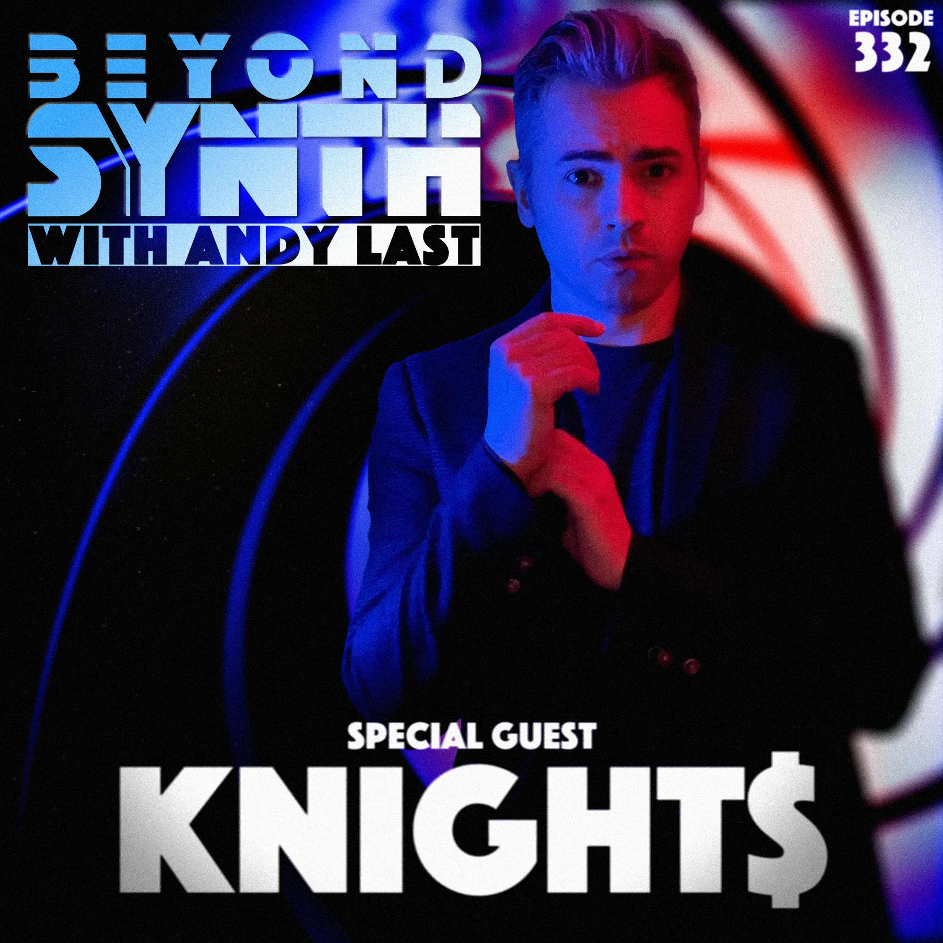 Beyond Synth - 332 - Knight$