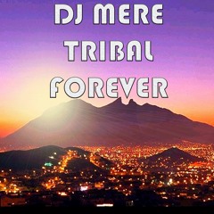 Dj Mere - TRibal 3ball Forever