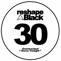 Down Tonight (Preview)[RESHAPE BLACK]