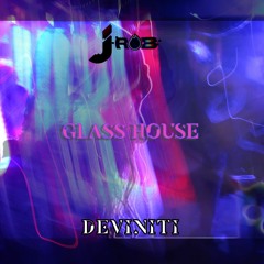 GLASS HOUSE Ft. Deviniti (PROD. SILVR)
