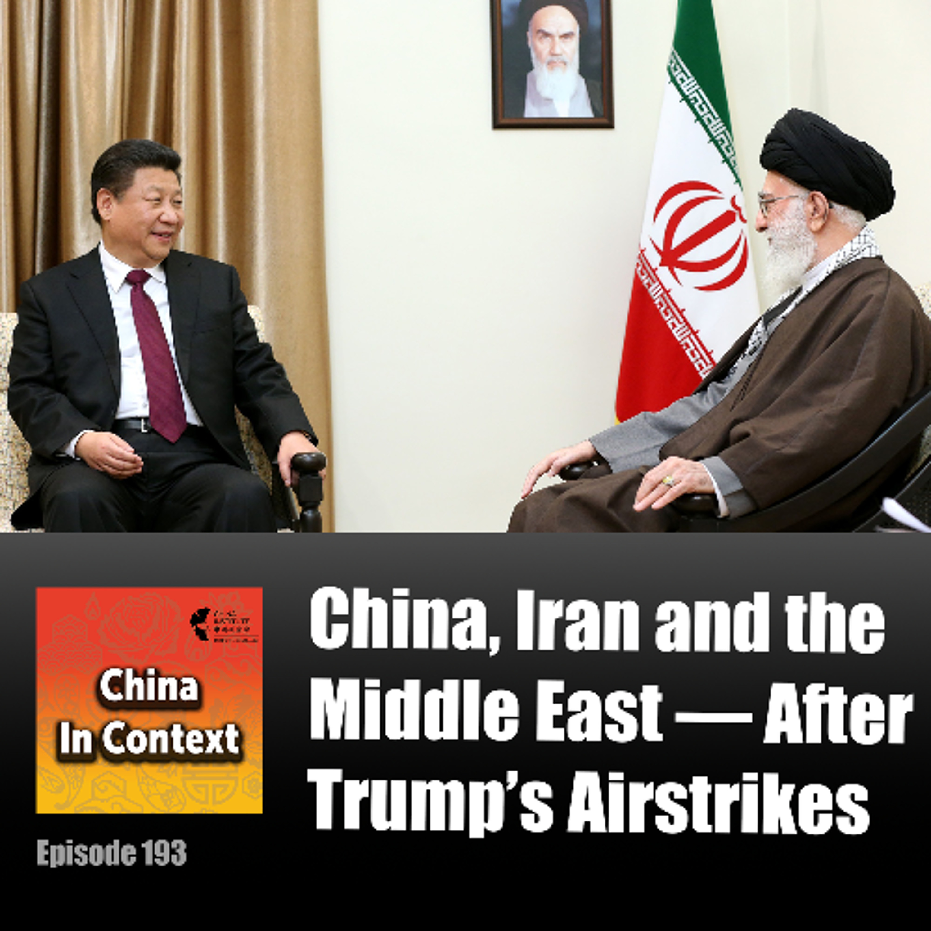 Ep193: China, Iran and the Middle East — After Trump's Airstrikes episode artwork