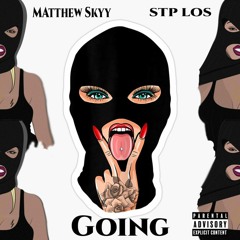Matthew Skyy - Going ft. STP LOS