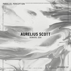 Episode 07: Aurelius Scott