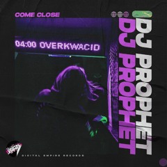 DJ Prophet - Come Close | OUT NOW