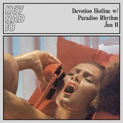Devotion Hotline w/ Paradiso Rhythm @ K67 Radio 11.6.2024