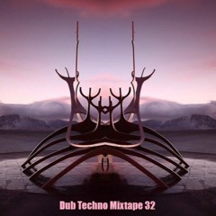 Dub Techno Mixtape 32