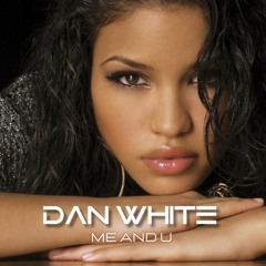 Cassie - Me And You (Dan White Edit)