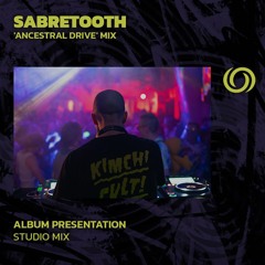 SABRETOOTH 'Ancestral Drive'mix | Album Presentation | 29/01/2025