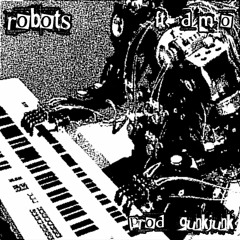 robots (ft. d.m.o) (prod. gunkjunk)