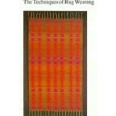 [READ] EPUB 💝 The Techniques of Rug Weaving by  Peter Collingwood [EPUB KINDLE PDF E