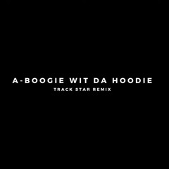 A Boogie Wit Da Hoodie - Track Star Remix