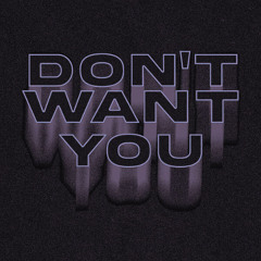 Don't Want You