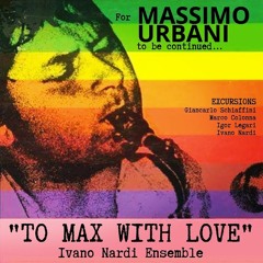 "To Max With Love " Ivano Nardi Ensemble